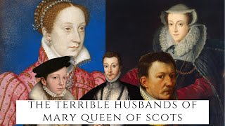 The Terrible Husbands Of Mary Queen Of Scots [upl. by Dranrev]