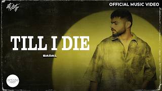 Till I Die Official Music Video I Badal I Hip Hop 2024 [upl. by Neumeyer105]