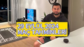 29 EYLÜL 2024 MAÇ TAHMİNLERİ [upl. by Ettennej]