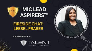 MiC LEAD Aspirers™ Fireside Chat Leesel Fraser [upl. by Siravrat]