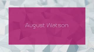 August Watson  appearance [upl. by Danita]