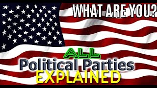 All Political Parties Explained Whats Best DEBATE in comments [upl. by Irena91]