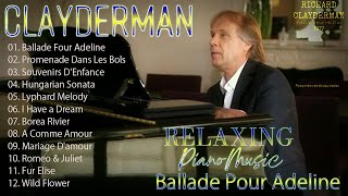 Richard Clayderman  Ballade Pour Adeline Richard Clayderman Greatest 🎹Classic Piano Songs 2024 [upl. by Horsey]