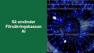 Så använder Försäkringskassan AI [upl. by Sosna730]