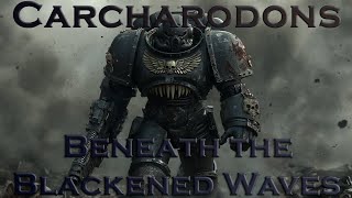 Carcharodons  Beneath the Blackened Waves  Warhammer 40k Music [upl. by Narok]