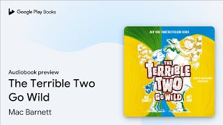 The Terrible Two Go Wild by Mac Barnett · Audiobook preview [upl. by Rossi]