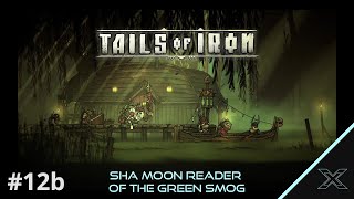 Tails of Iron Main Story Part 12b Boss quotSha Moon Reader of the Green Smogquot Walkthrough [upl. by Dorena]