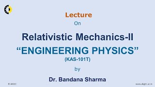 ENGINEERING PHYSICS LECTURE 11Relativistic Mechanics By Dr Bandana Sharma AKGEC [upl. by Selina289]