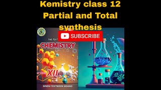 Kemistry class 12 Partial and Total synthesis by rizwanviralvideo chemistry [upl. by Polloch]