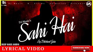 Sahi Hai Dikshant Jain  DJ Music  Rap Hip Hop Official Full Song  Lyrical Latest Hindi Rap 2021 [upl. by Wiltz]