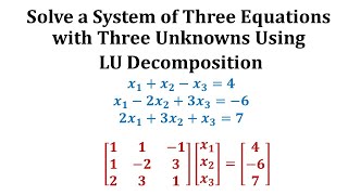 Solve a System of Linear Equations Using LU Decomposition [upl. by Aisayn]