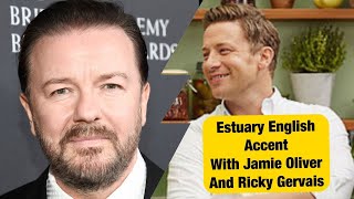 Estuary English Accent with Ricky Gervais and Jamie Oliver  IELTS Listening [upl. by Dnomayd]