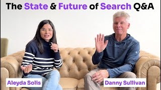 The State and Future of Search QampA with Danny Sullivan Google Search Liaison [upl. by Amelie]