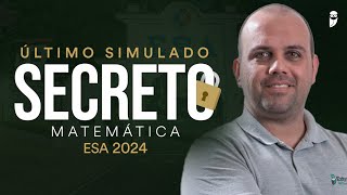 Último Simulado Secreto ESA 2024  Matemática correção ao vivo com Prof Ismael Santos [upl. by Marchak]