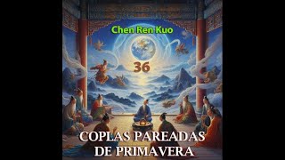 COPLAS PAREADAS DE PRIMAVERA 36 completa Chen Ren Kuo [upl. by Aneehsor]