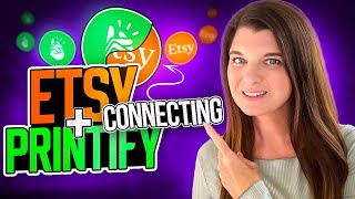 Connecting Printify to Etsy Step by Step EASIEST 2024 Tutorial [upl. by Arakat275]