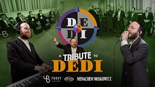 A Tribute to DEDI  Yanky Briskman  Menachem Moskowitz  Yedidim Choir [upl. by Grussing]