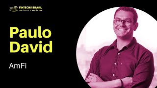 ENTREVISTA Paulo David CEO e fundador da AmFi [upl. by Ardnoid59]