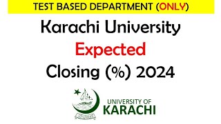 Karachi University Expected Closing Percentage 2024 Test Dept  KU Last 3 Year Closing Percentage [upl. by Lanti587]