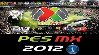 PES 2012 para Android Temporada 1314 Mundial 2014 Copas 2016 Liga MX Ascenso MX [upl. by Barncard]