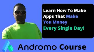 How to Make Money Creating Android Apps Andromo Course 1 [upl. by Pyle]