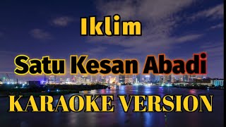 Iklim  Satu Kesan Abadi Karaoke [upl. by Grace598]