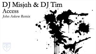 DJ Misjah amp DJ Tim  Access John Askew Remix [upl. by Sanger]