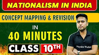 NATIONALISM IN INDIA in 40 Minutes  Mind Map Series for Class 10th [upl. by Derwin470]