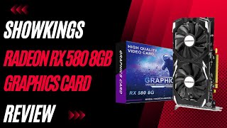 SHOWKINGS Radeon RX 580 8GB Graphics Card Review [upl. by Christyna]