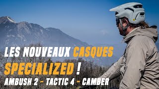 Voici les nouveaux casques Specialized  Ambush 2  Tactic 4  Camber [upl. by Dur]