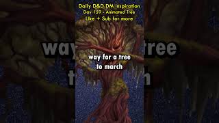 When the trees march day159 day100 dnddndstories dndshorts dndstory [upl. by Adniles]