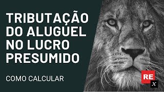 Como Calcular os Impostos do Aluguel no Lucro Presumido [upl. by Uba]