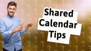 How do I create a shared calendar [upl. by Sisenej]