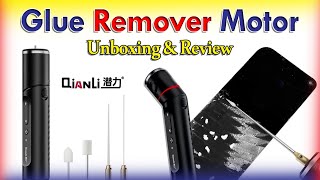 QIANLI ELECTRIC GLUE OCA REMOVER MOTOR mobilerepairing unboxing FDMobile [upl. by Elohc]