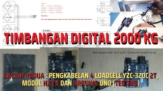 Membuat Sendiri Timbangan Digital 2000 Kg Bagian Kedua  ADC24 Bit HX711 Arduino Testing Program [upl. by Anneh]