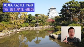 Osaka Castle Park Ultimate Guide  Sightseeing in Japan 大阪城公園 [upl. by Hoeve]