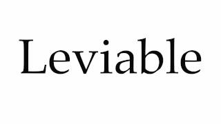 How to Pronounce Leviable [upl. by Tommi]