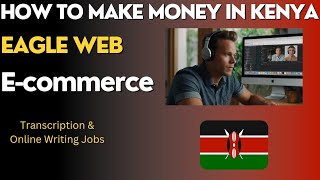 How To Make Money Online In Kenya  Eagle Web Ecommerce [upl. by Lemej]