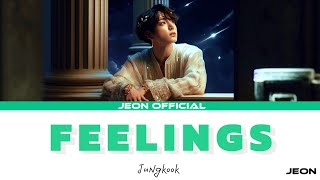 BTS Jungkook 정국 Feelings Lyrics [upl. by Zetnas]