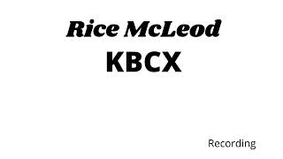 Rice Mcleod KBCX [upl. by Ahrendt]