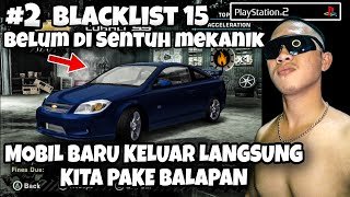 Blacklist 15  Tes kecepatan mobil baru dan berhasil win 3 balapan  Game NFS Most Wanted PS2 [upl. by Adnek]