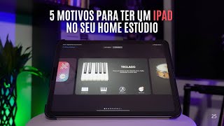 5 Motivos Para Ter um iPad no Seu Home Studio [upl. by Alick168]