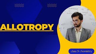 Allotropy  chapter 5  class 9 chemistry [upl. by Dyan]