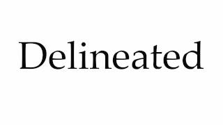 How to Pronounce Delineated [upl. by Hermie]