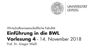 Einführung in die BWL  Vorlesung 4  Universität Leipzig  WiSe 201819 [upl. by Chance]