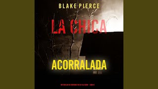 Capítulo 73  la Chica Acorralada un Thriller de Suspense Fbi de Ella Dark  Libro 8 [upl. by Teerprah]