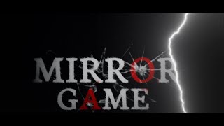 Mirror Game ANNOUNCEMENT [upl. by Ellevart476]