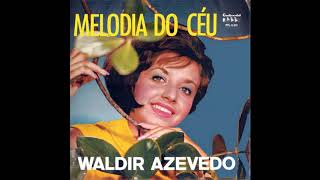 WALDIR AZEVEDO  Melodia no céu  1965 LP Completo [upl. by Rebane]