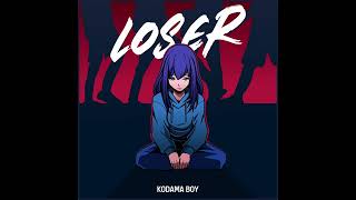 Loser  Kodama Boy [upl. by Laeno]