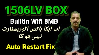 1506LV Box Ke New Update A Gae  Auto Restart Issue Fixed✅ [upl. by Filler]